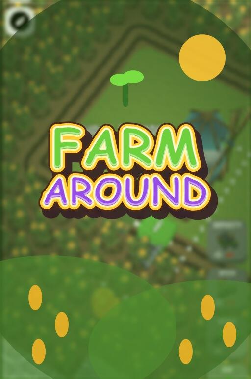 Farm Around